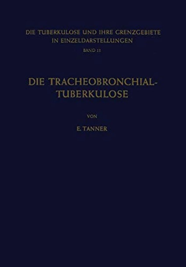 Die Tracheobronchial- Tuberkulose Der Erwachsenen-..