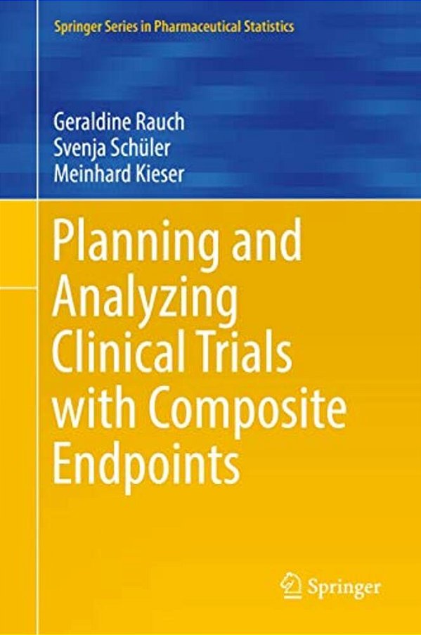 Planning And Analyzing Clinical Trials With Composite Endpoints-..