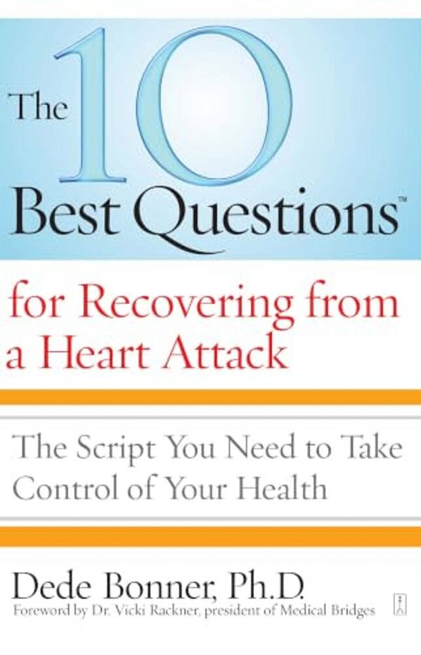 The 10 Best Questions For Recovering From A Heart Attack-..