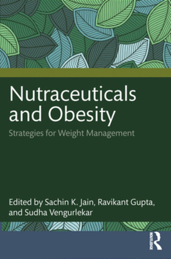 Nutraceuticals And Obesity: Strategies For Weight Management-..