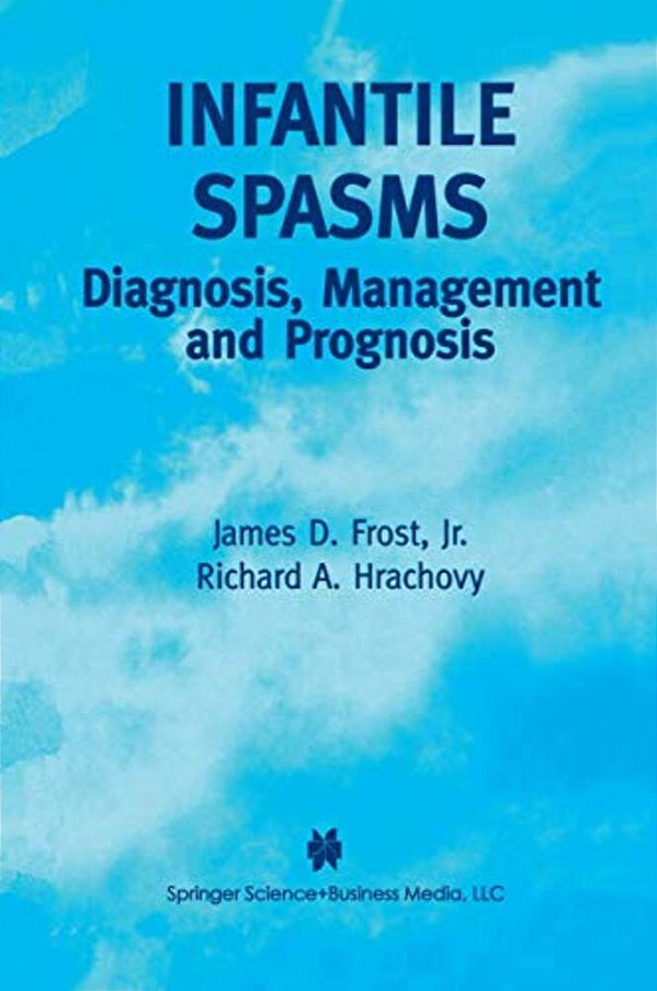 Infantile Spasms: Diagnosis, Management And Prognosis-..