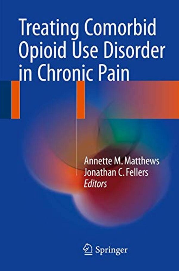 Treating Comorbid Opioid Use Disorder In Chronic Pain-..