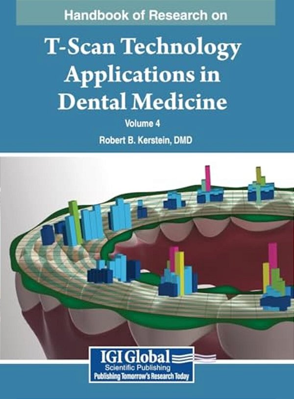 Handbook Of Research On T-Scan Technology Applications In Dental Medicine, Vol 4-..