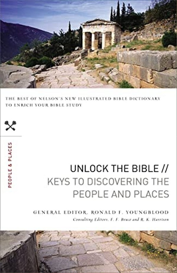 Unlock The Bible: Keys To Discovering The People And Places-..