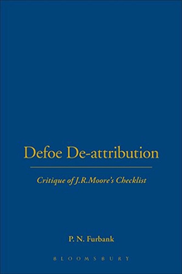 Defoe De-Attributions: Critique Of J. R. Moore's Checklist-..