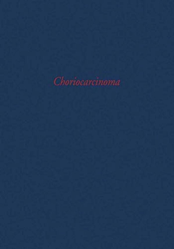 Choriocarcinoma: Transactions Of A Conference Of The International Union Against Cancer-..