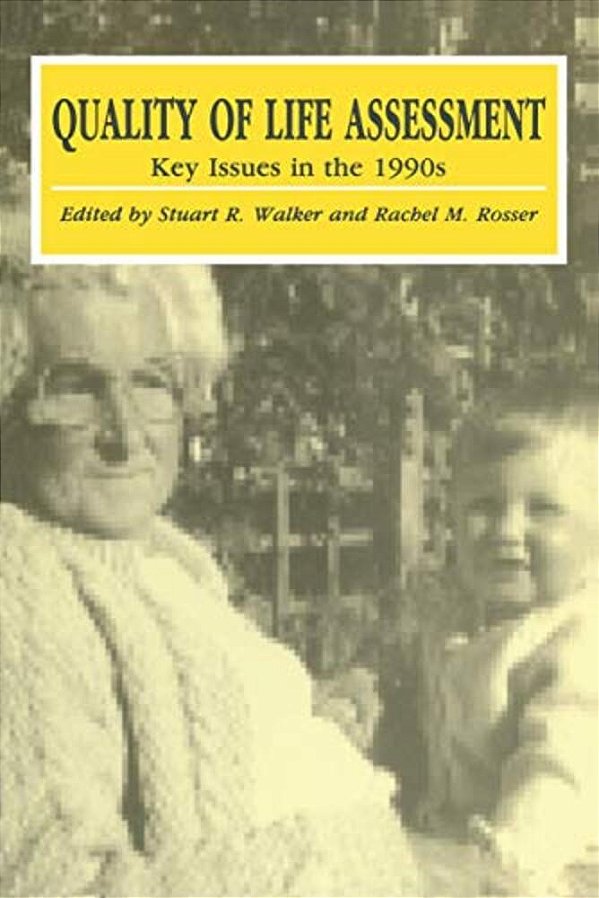 Quality Of Life Assessment: Key Issues In The 1990S-..