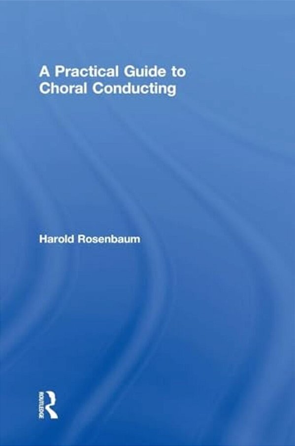 A Practical Guide To Choral Conducting-..