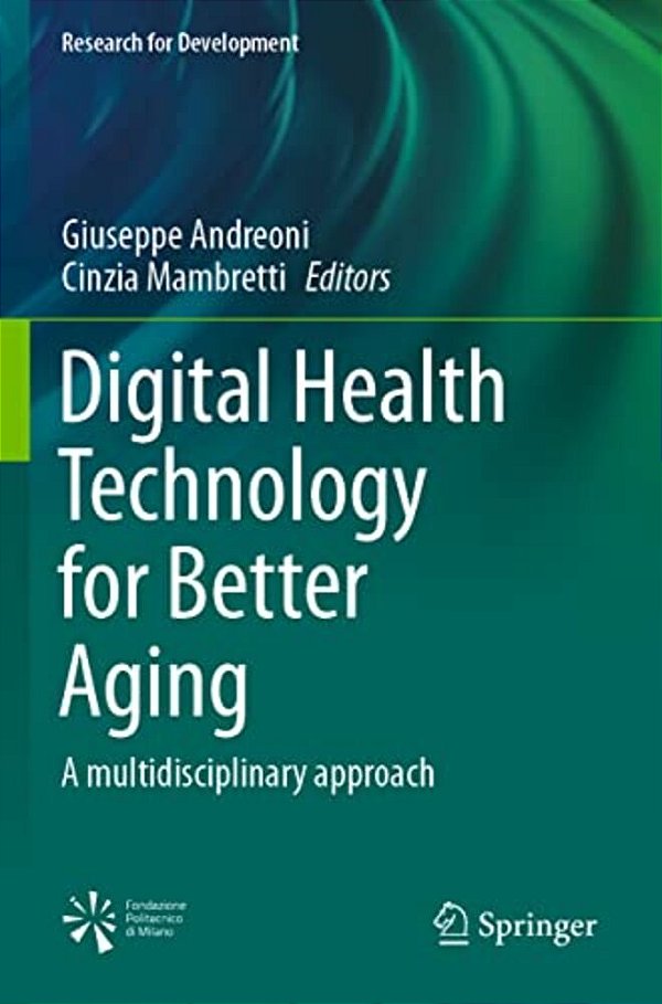 Digital Health Technology For Better Aging: A Multidisciplinary Approach-..
