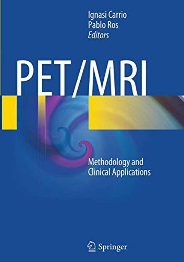 Pet/Mri: Methodology And Clinical Applications-..