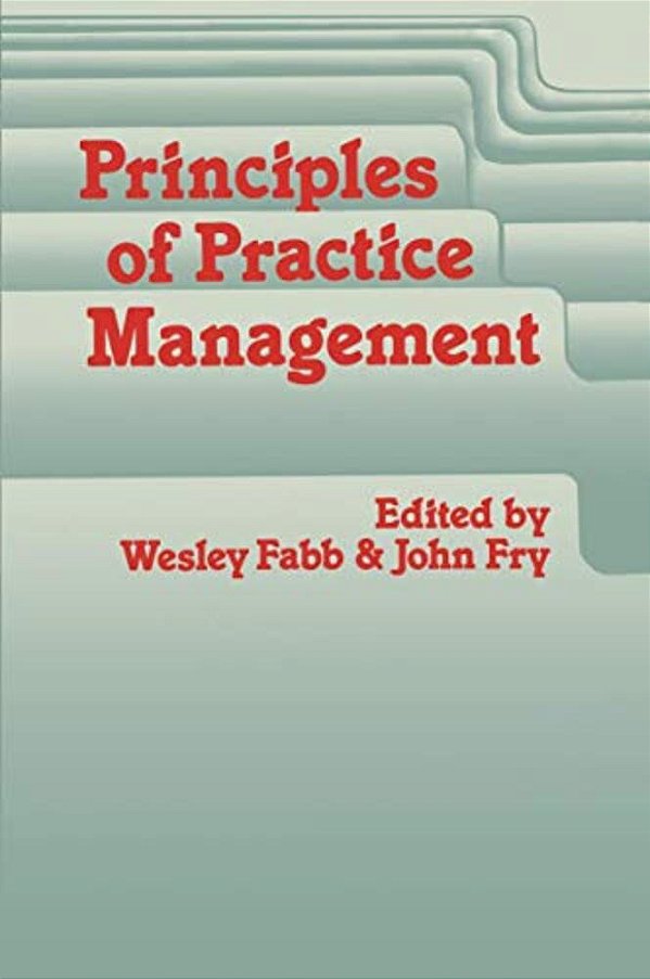 Principles Of Practice Management: In Primary Care-..