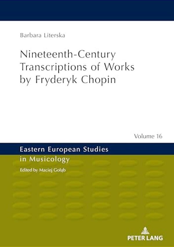 Nineteenth-Century Transcriptions Of Works By Fryderyk Chopin-..