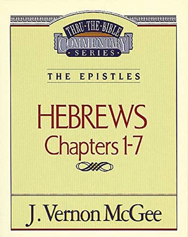 Thru The Bible Vol. 51: The Epistles (Hebrews 1-7): 51-..