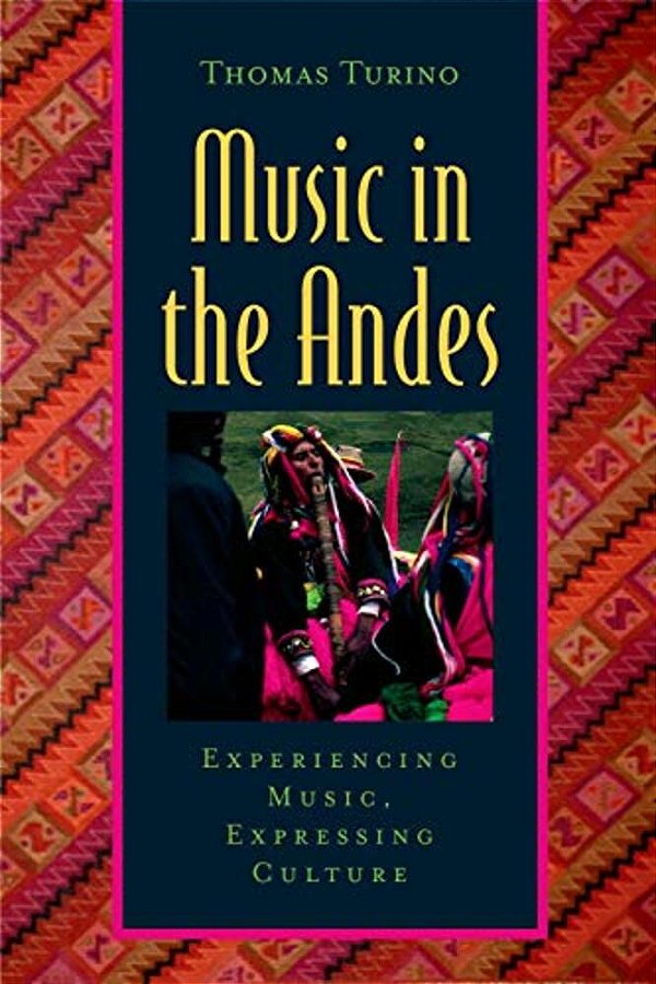 Music In The Andes: Experiencing Music, Expressing Culture [With CD (Audio)]-..