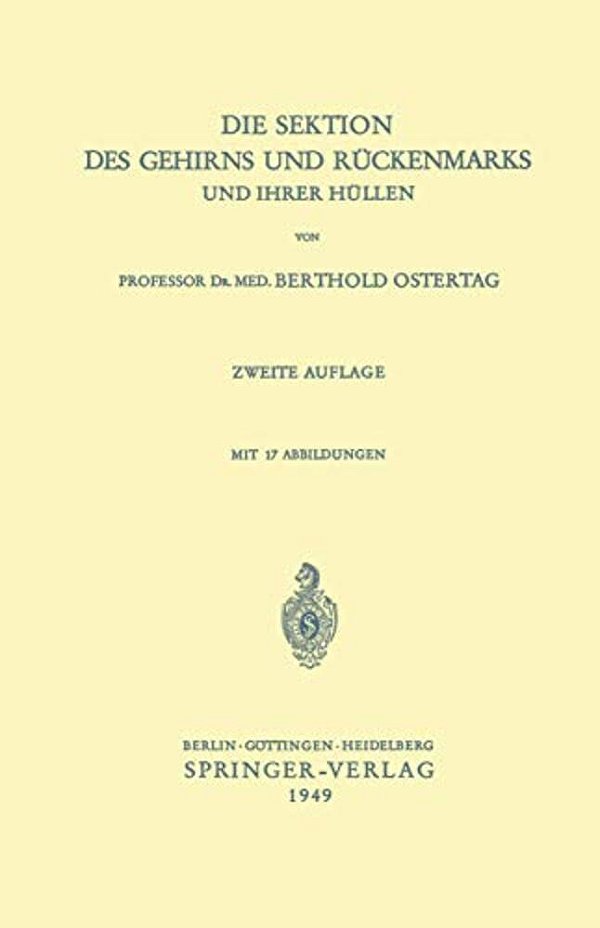Die Sektion Des Gehirns Und Rückenmarks Und Ihrer Hüllen-..