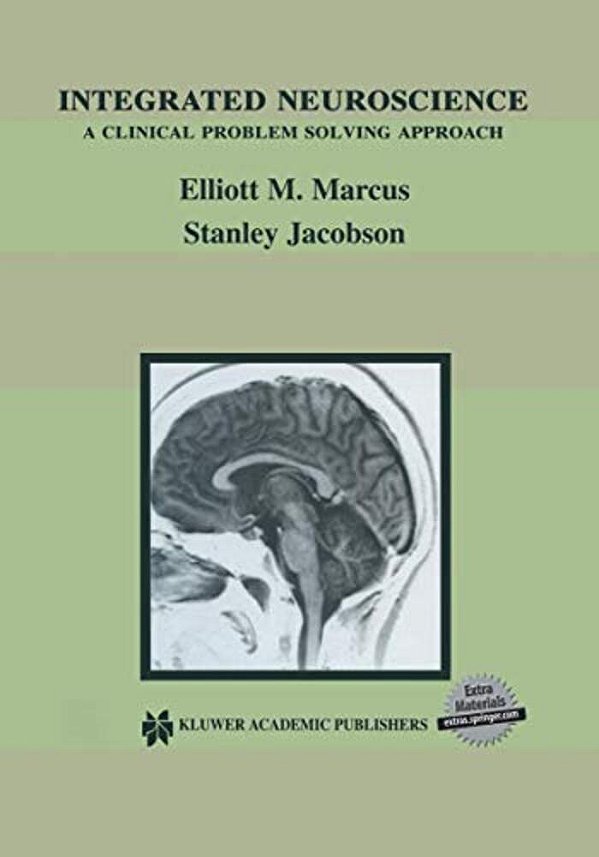 Integrated Neuroscience: A Clinical Problem Solving Approach-..