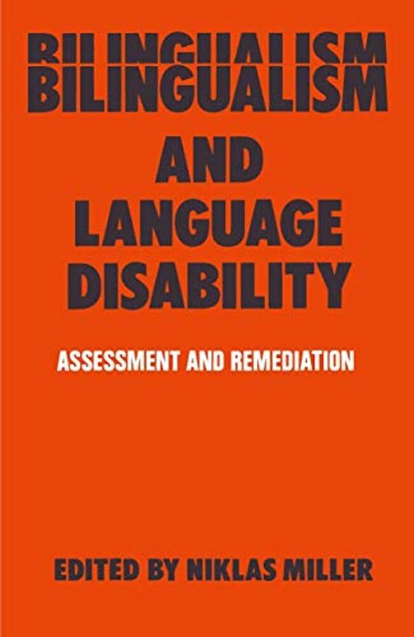 Bilingualism And Language Disability: Assessment & Remediation-..