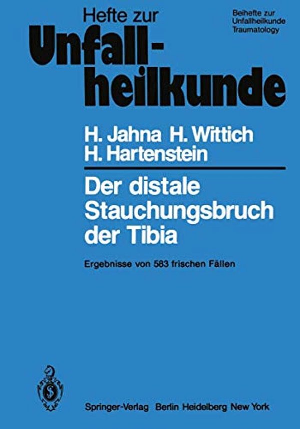 Der Distale Stauchungsbruch Der Tibia: Ergebnisse Von 583 Frischen Fällen-..