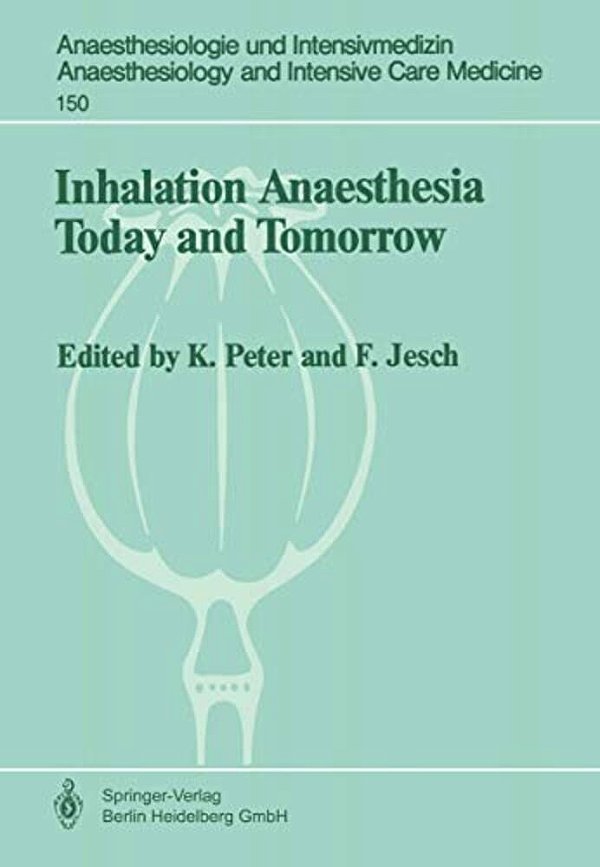 Inhalation Anaesthesia Today And Tomorrow-..