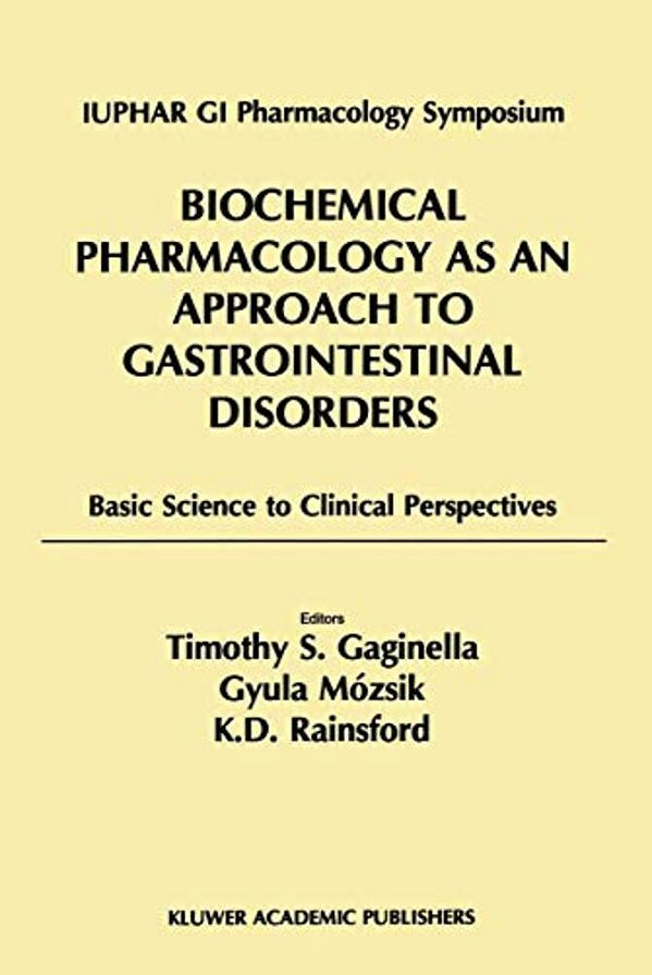 Biochemical Pharmacology As An Approach To Gastrointestinal Disorders: Basic Science To Clinical Perspectives (1996)-..