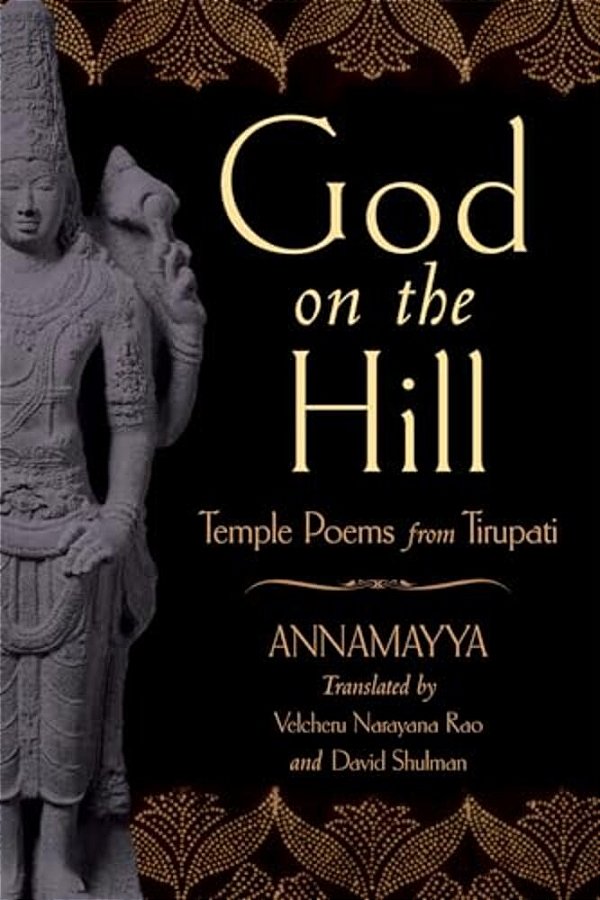 God On The Hill: Temple Poems From Tirupati-..