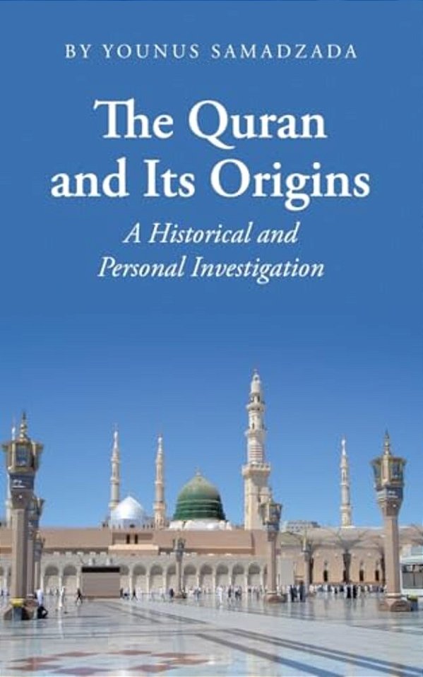 The Quran And Its Origins: A Historical And Personal Investigation-..
