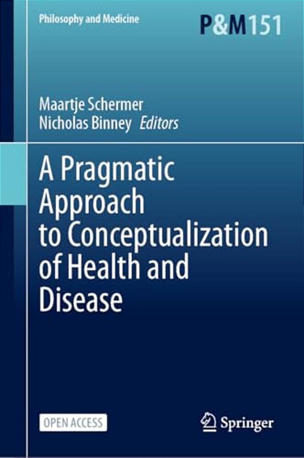 A Pragmatic Approach To Conceptualization Of Health And Disease-..