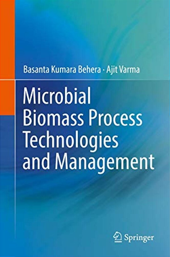 Microbial Biomass Process Technologies And Management-..
