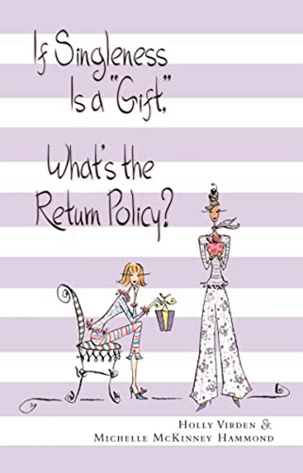 If Singleness Is A Gift, What's The Return Policy?-..