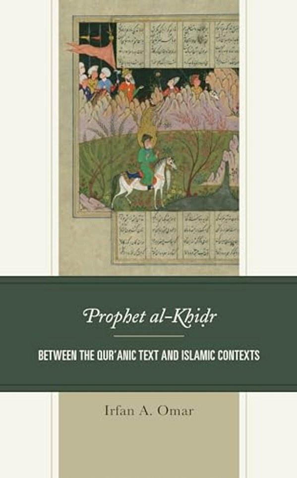 Prophet Al-Khidr: Between The Qur'Anic Text And Islamic Contexts-..