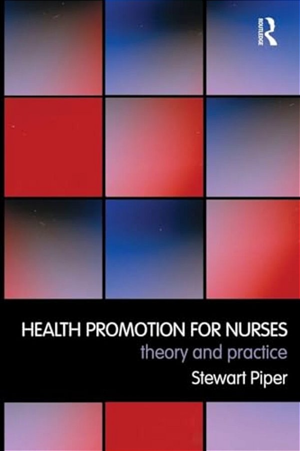 Health Promotion For Nurses: Theory And Practice-..
