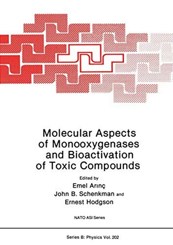 Molecular Aspects Of Monooxygenases And Bioactivation Of Toxic Compounds-..