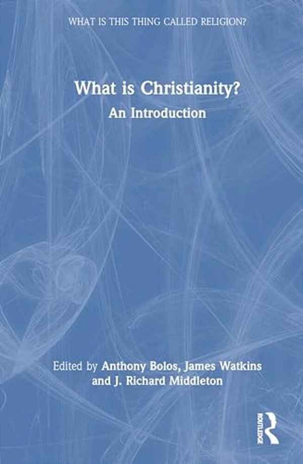 What Is Christianity?: An Introduction-..