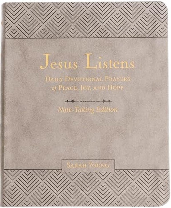 Jesus Listens Note-Taking Edition, Leathersoft, Gray, With Full Scriptures: Daily Devotional Prayers Of Peace, Joy, And Hope (A 365-Day Prayer Book)-..