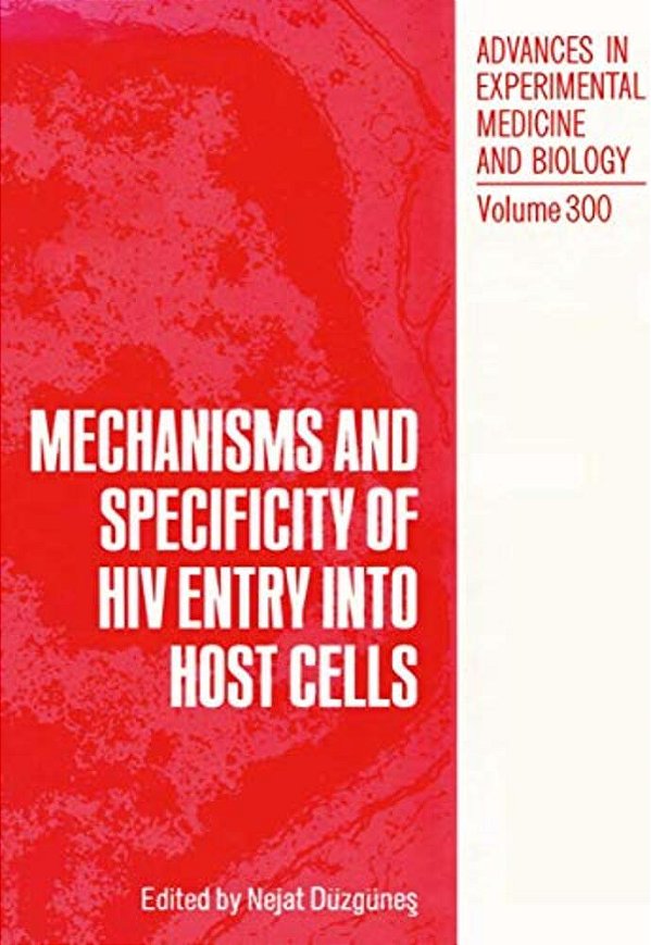 Mechanisms And Specificity Of Hiv Entry Into Host Cells-..