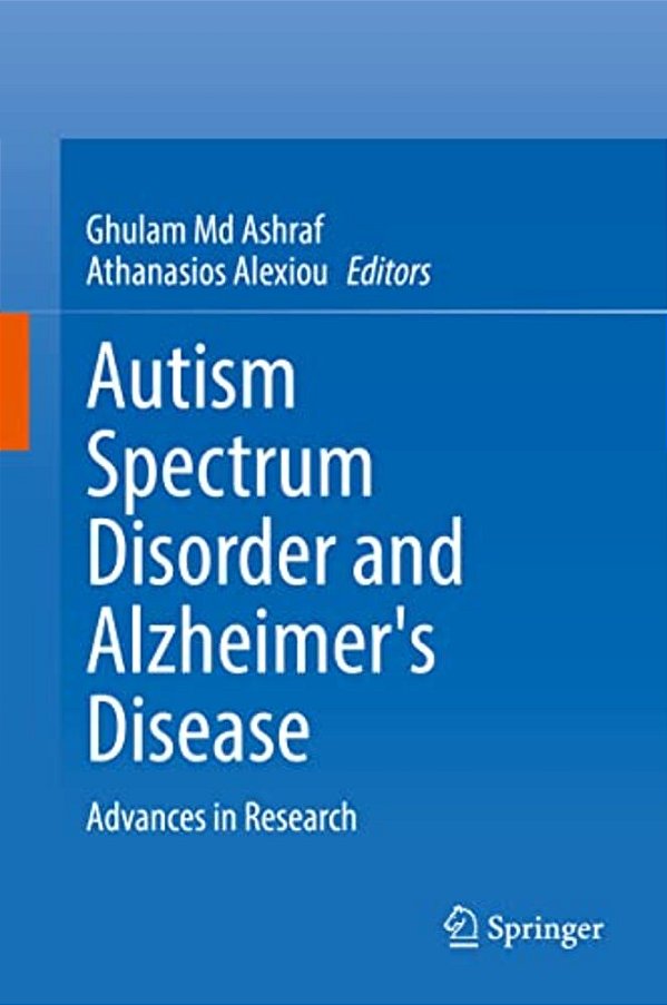Autism Spectrum Disorder And Alzheimer's Disease: Advances In Research-..