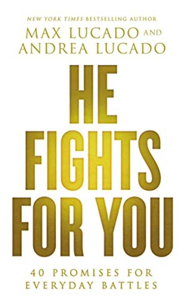 He Fights For You: 40 Promises For Everyday Battles-..
