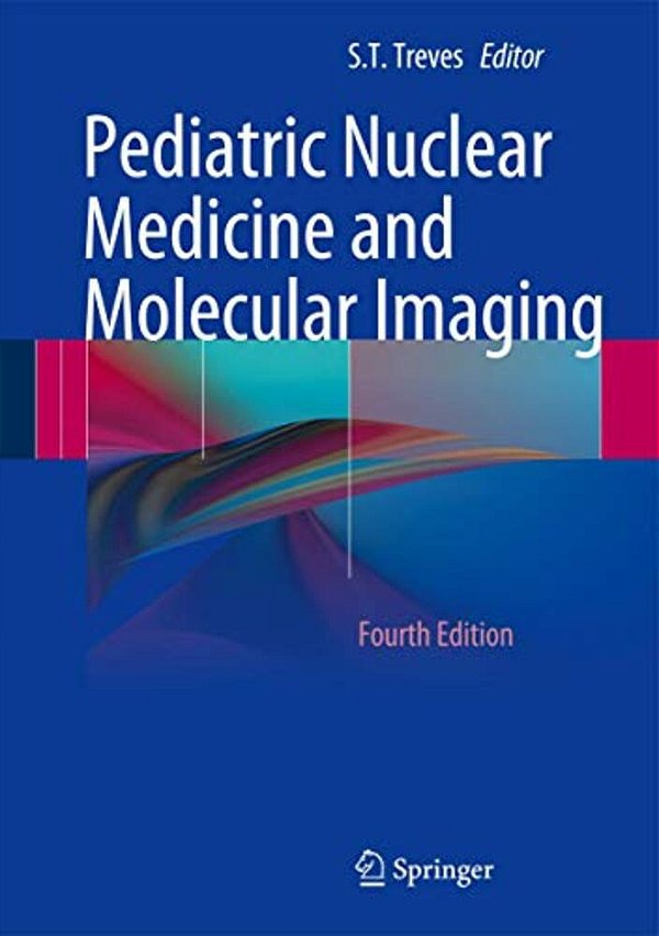 Pediatric Nuclear Medicine And Molecular Imaging-..