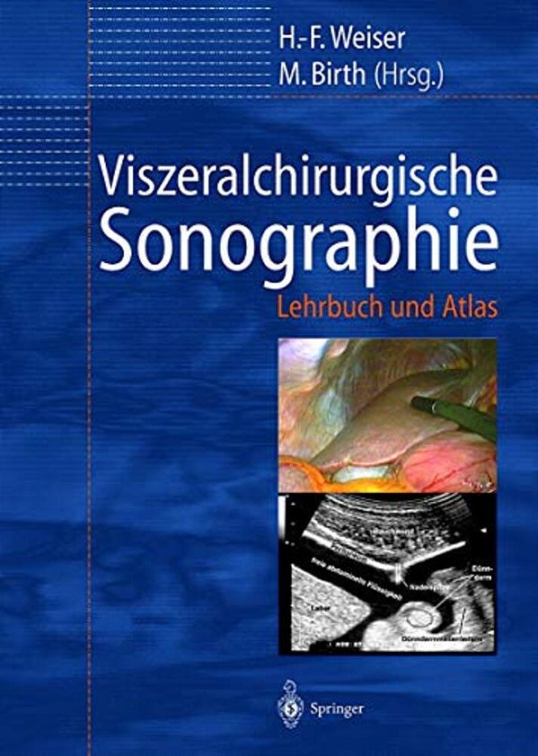 Viszeralchirurgische Sonographie: Lehrbuch Und Atlas-..