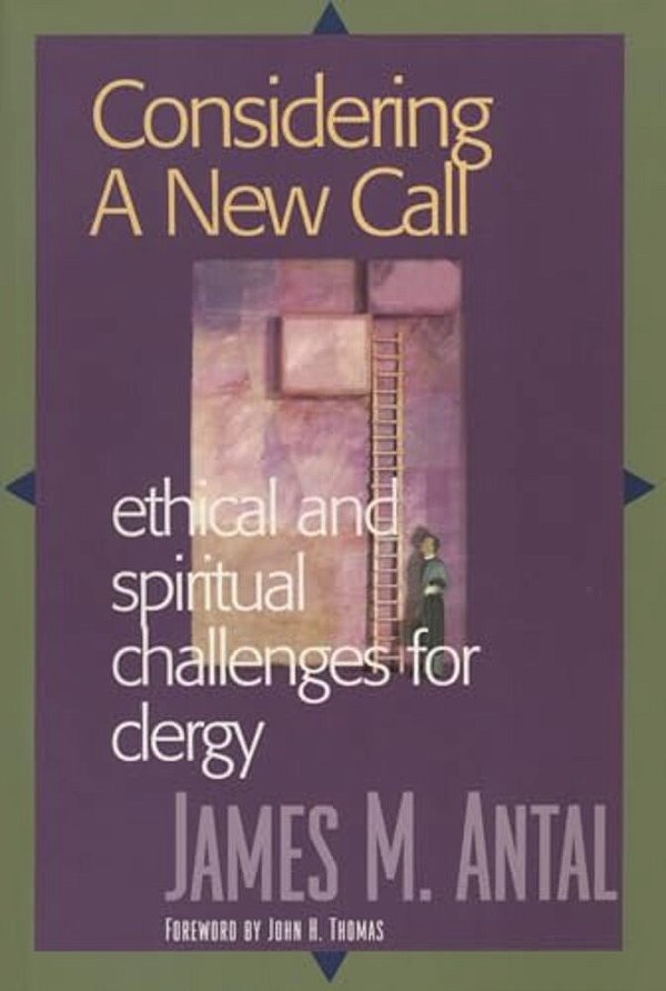 Considering A New Call: Ethical And Spiritual Challenges For Clergy-..