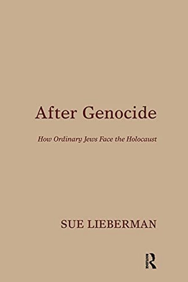 After Genocide: How Ordinary Jews Face The Holocaust-..