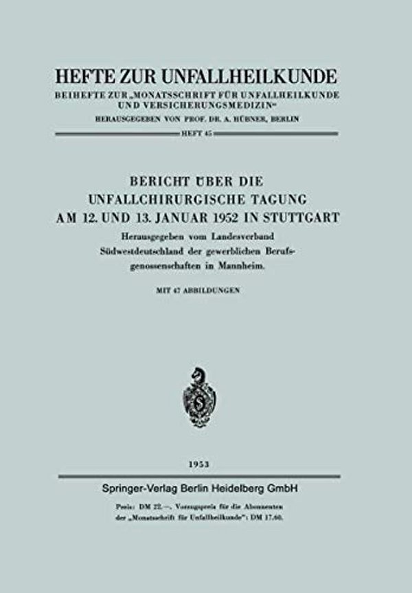 Bericht Über Die Unfallchirurgische Tagung Am 12. Und 13. Januar 1952 In Stuttgart-..