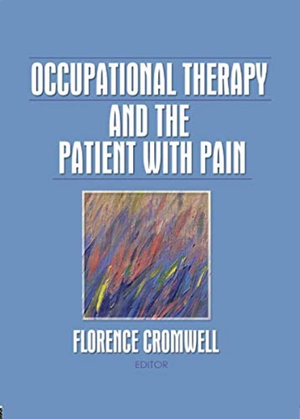 Occupational Therapy And The Patient With Pain-..