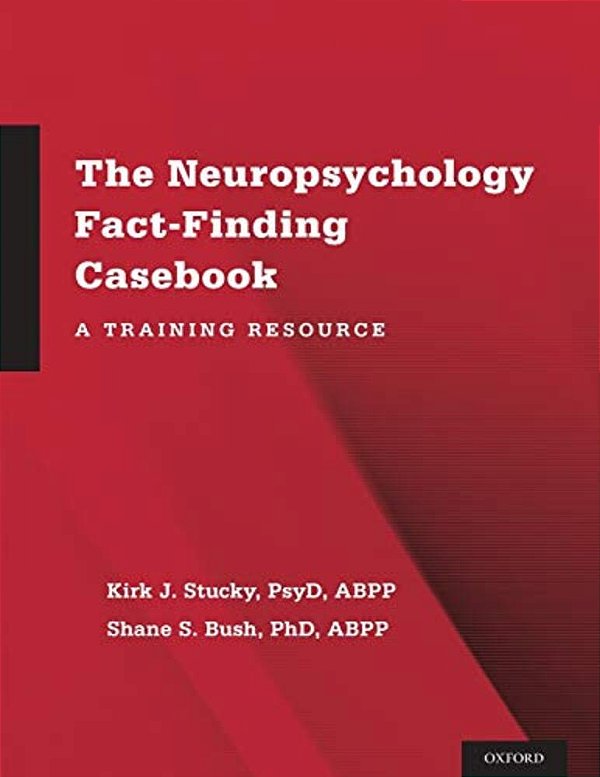 Neuropsychology Fact-Finding Casebook: A Training Resource-..