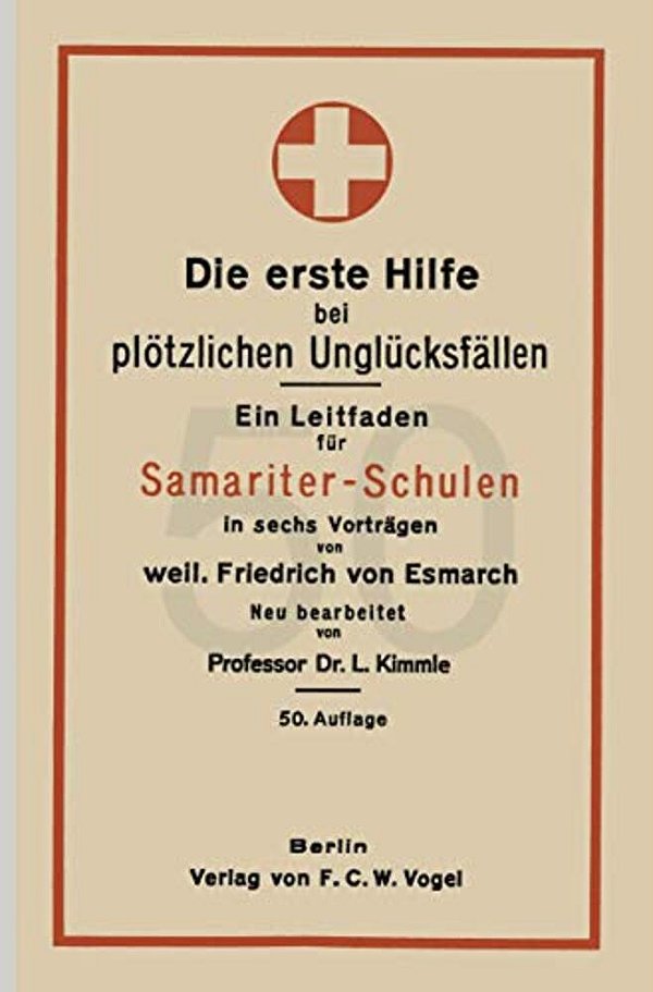 Die Erste Hilfe Bei Plötzlichen Unglücksfällen: Ein Leitfaden Für Samariter-Schulen In Sechs Vorträgen-..