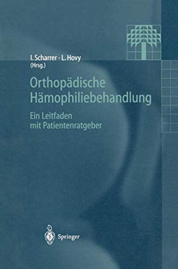 Orthopädische Hämophiliebehandlung: Ein Leitfaden Mit Patientenratgeber-..