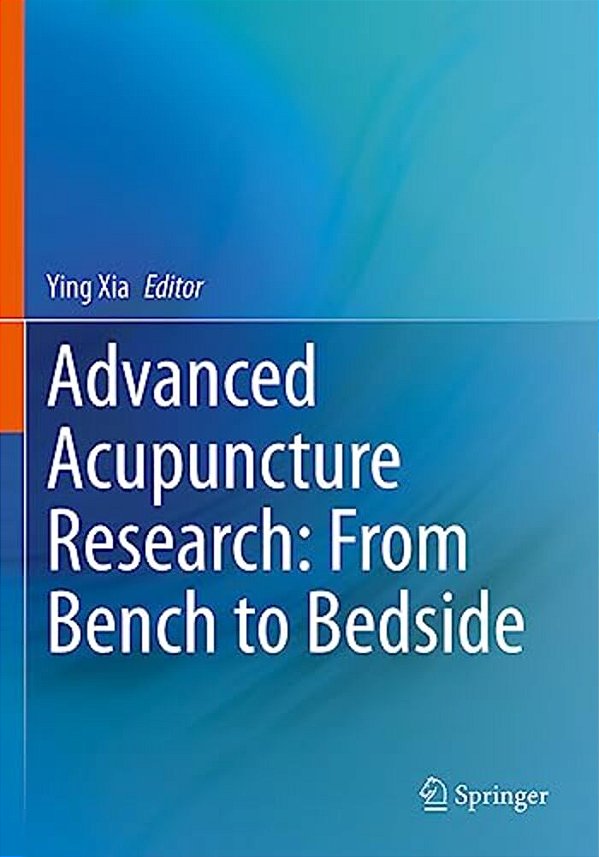 Advanced Acupuncture Research: From Bench To Bedside-..