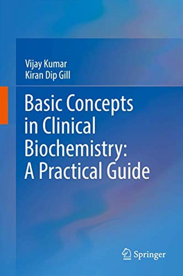 Basic Concepts In Clinical Biochemistry: A Practical Guide-..