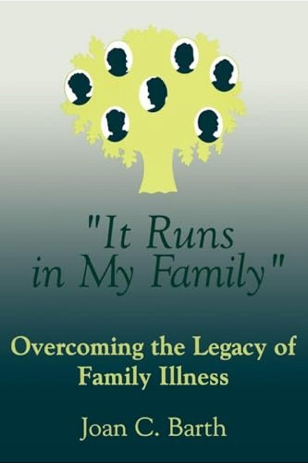 It Runs In My Family: Illness As A Family Legacy-..