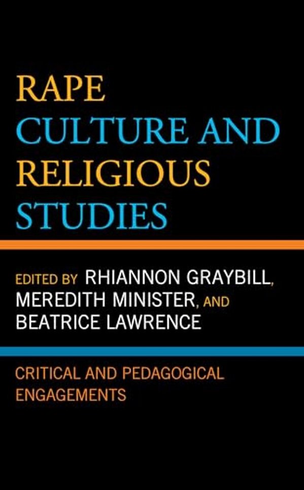 Rape Culture And Religious Studies: Critical And Pedagogical Engagements-..